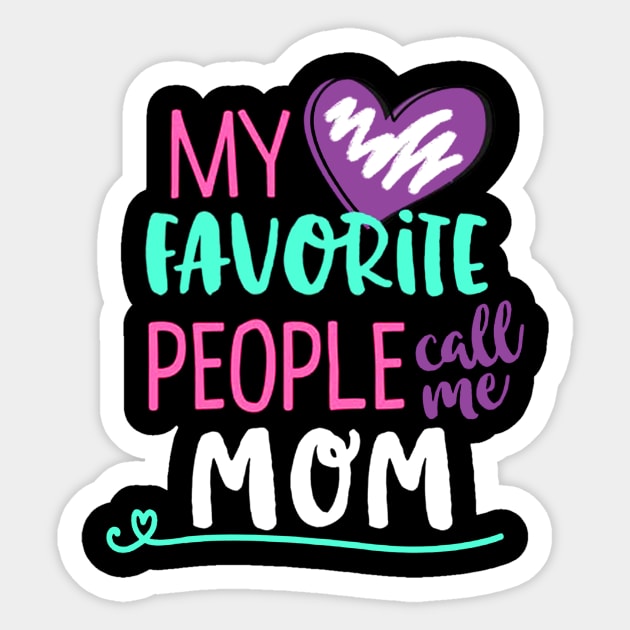 My Favorite People Call Me Mom Sticker by ThuyNga